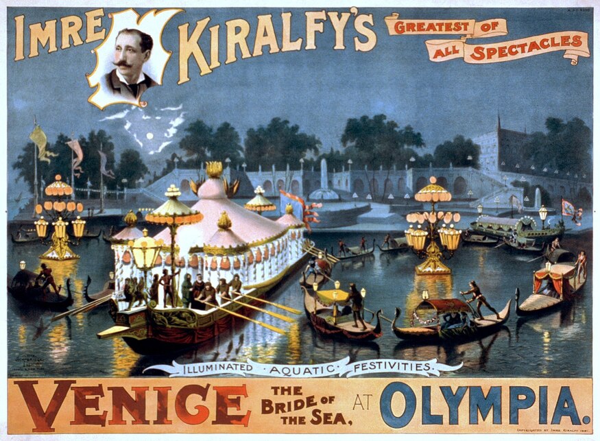 A poster: Imre Kiralfy's greatest of all spectacles. Venice, the bride of the sea, at Olympia. Illuminated aquatic festivities.